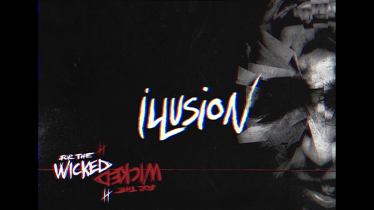 For The Wicked - Illusion