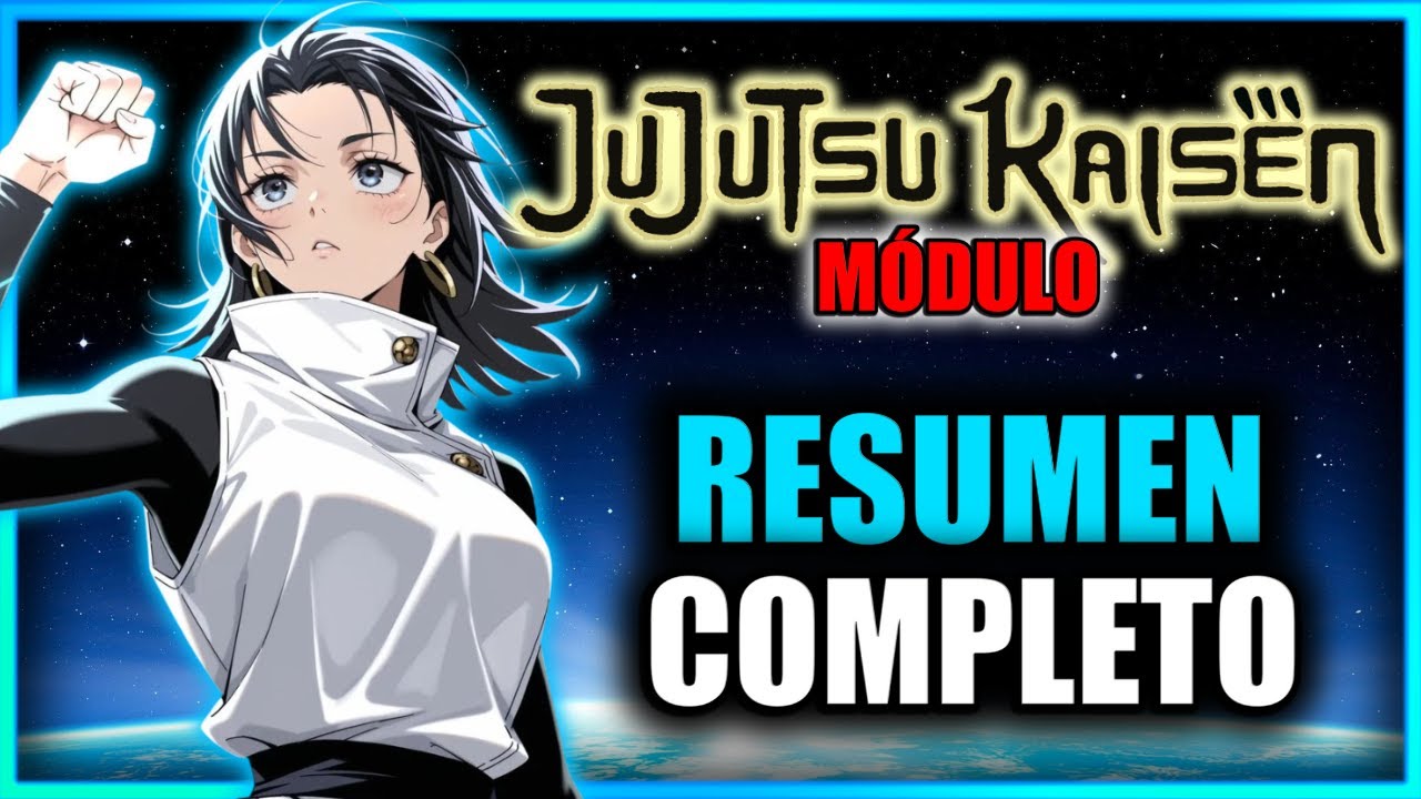⚡JUJUTSU KAISEN: MÓDULO | Resumen COMPLETO en 20 MIN!