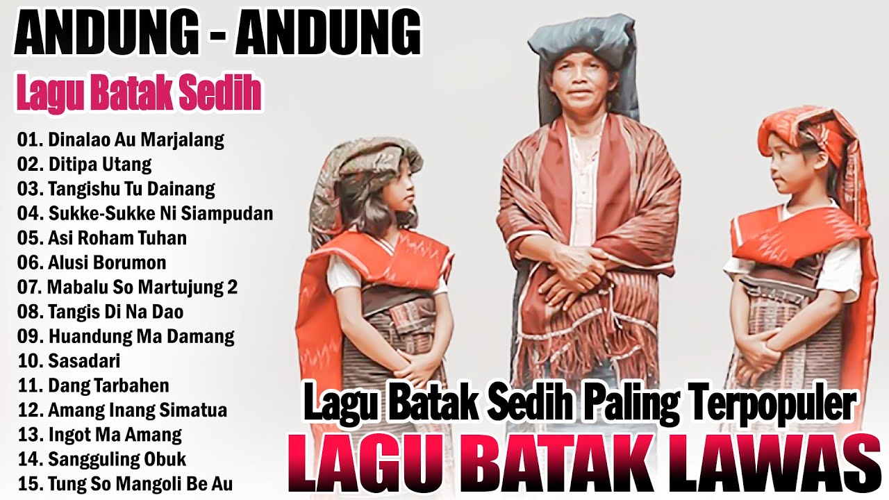 LAGU BATAK ANDUNG - ANDUNG PALING SEDIH MENYENTUH HATI || LAGU BATAK LAWAS SEDIH TERPOPULER