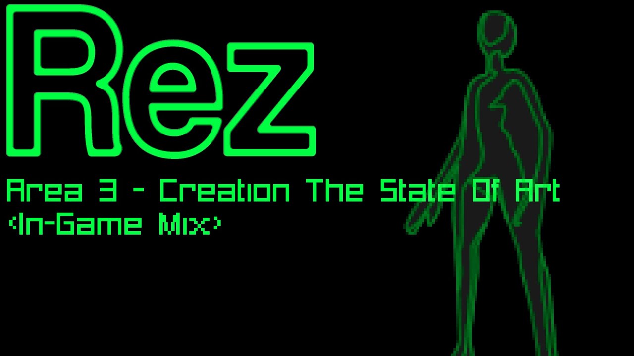 Rez - Creation The State Of Art (Area 3) [In-Game Mix]