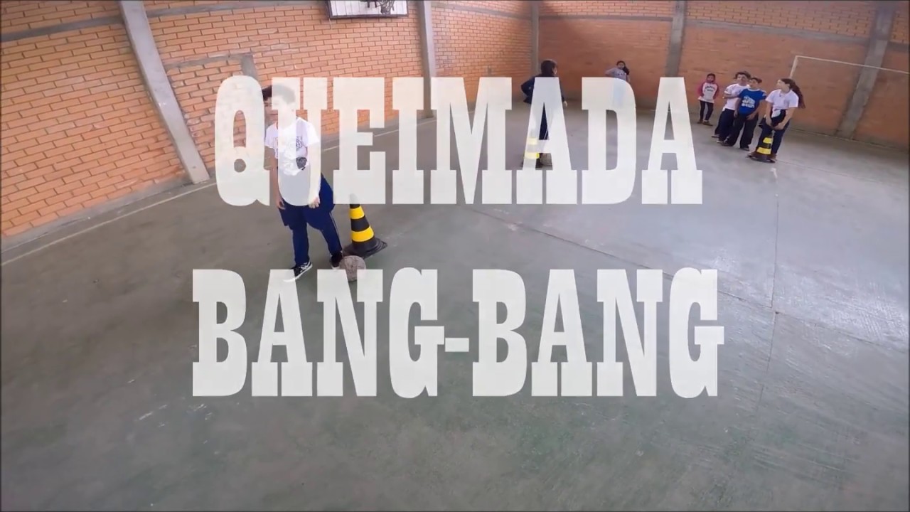 Queimada Bang Bang Três Sugestões