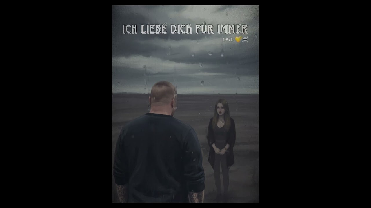 Ich Liebe dich für immer - Dave 💛☠️