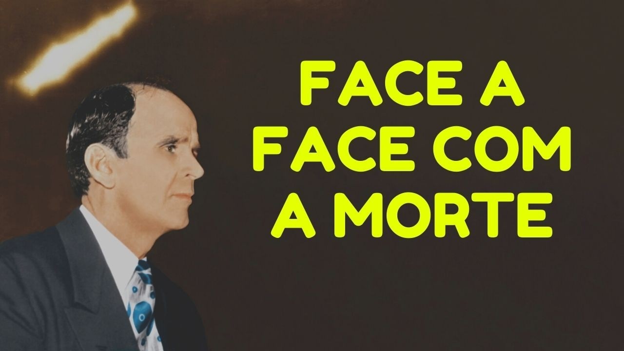FACE A FACE COM A MORTE - William Branham