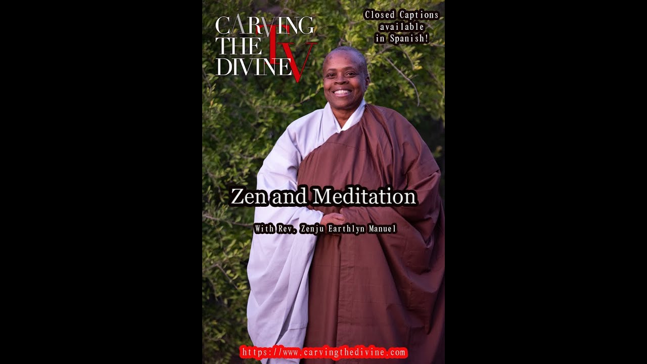 "Zen and Meditation" - With Rev. Zenju Earthlyn Manuel (SUB: SPA.)