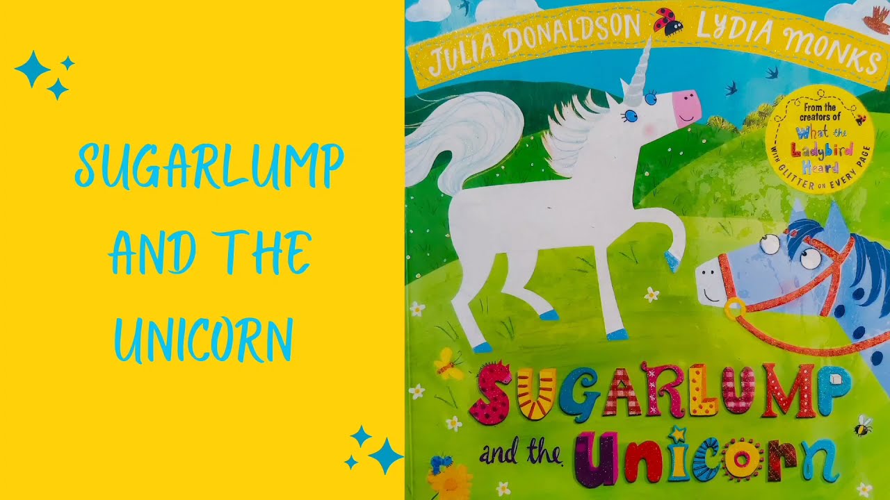 Sugarlump and the Unicorn by Julia Donaldson and Lydia Monks | Storytime | Read Aloud |