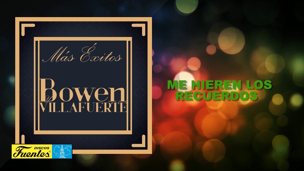 Me Hieren Los Recuerdos - Bowen y Villafuerte (Audio) | Discos Fuentes