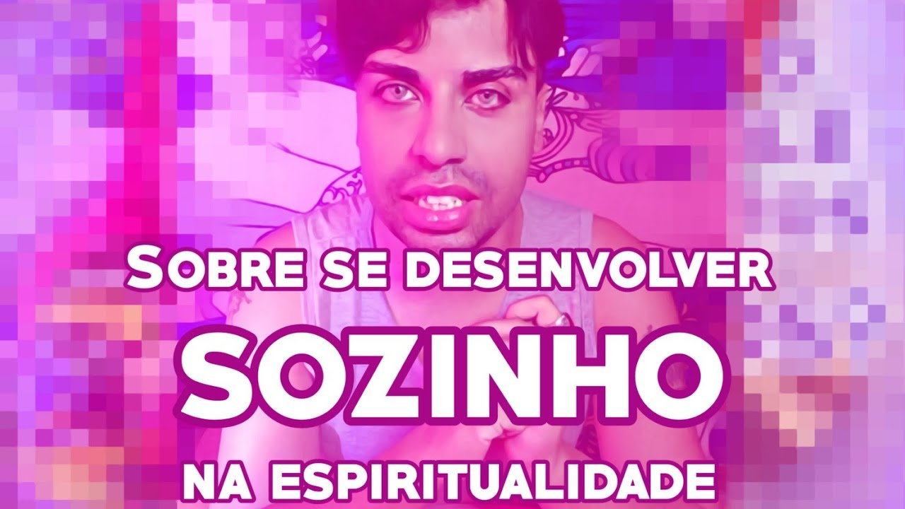Sobre se desenvolver SOZINHO na Espiritualidade