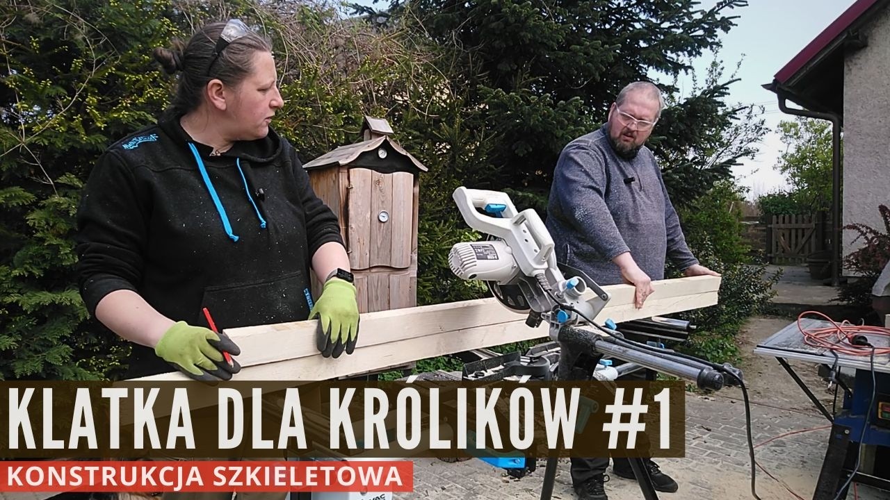 Klatka dla królików, część pierwsza - budowa konstrukcji szkieletowej