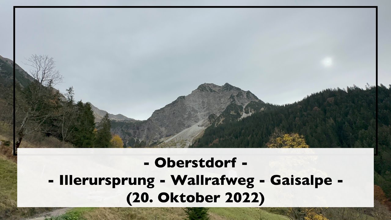 Oberstdorf [Illerursprung - Wallrafweg - Gaisalpe] (20. Oktober 2022)