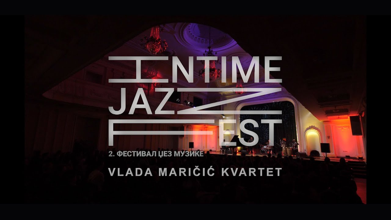 Vladimir Maričić Quartet - Intime Jazz Fest - (Live 2019) HD