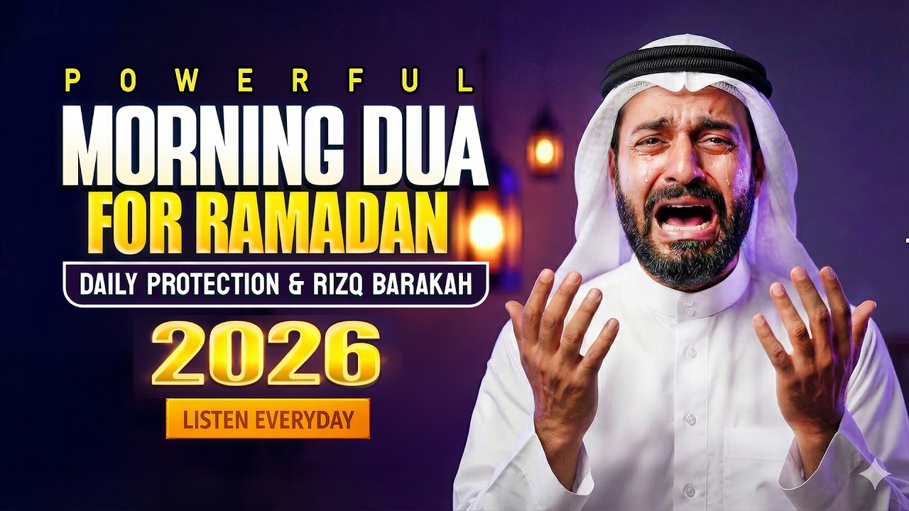 Ramadan 2026 | Morning Dua For Success, Rizq, and Protection: Start Your Day With Allah's Blessings