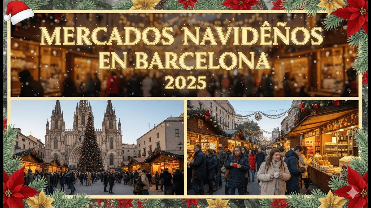 Barcelona en Navidad 2025: La Magia Oculta de sus Mercados (¡Prepárate para la Experiencia!)