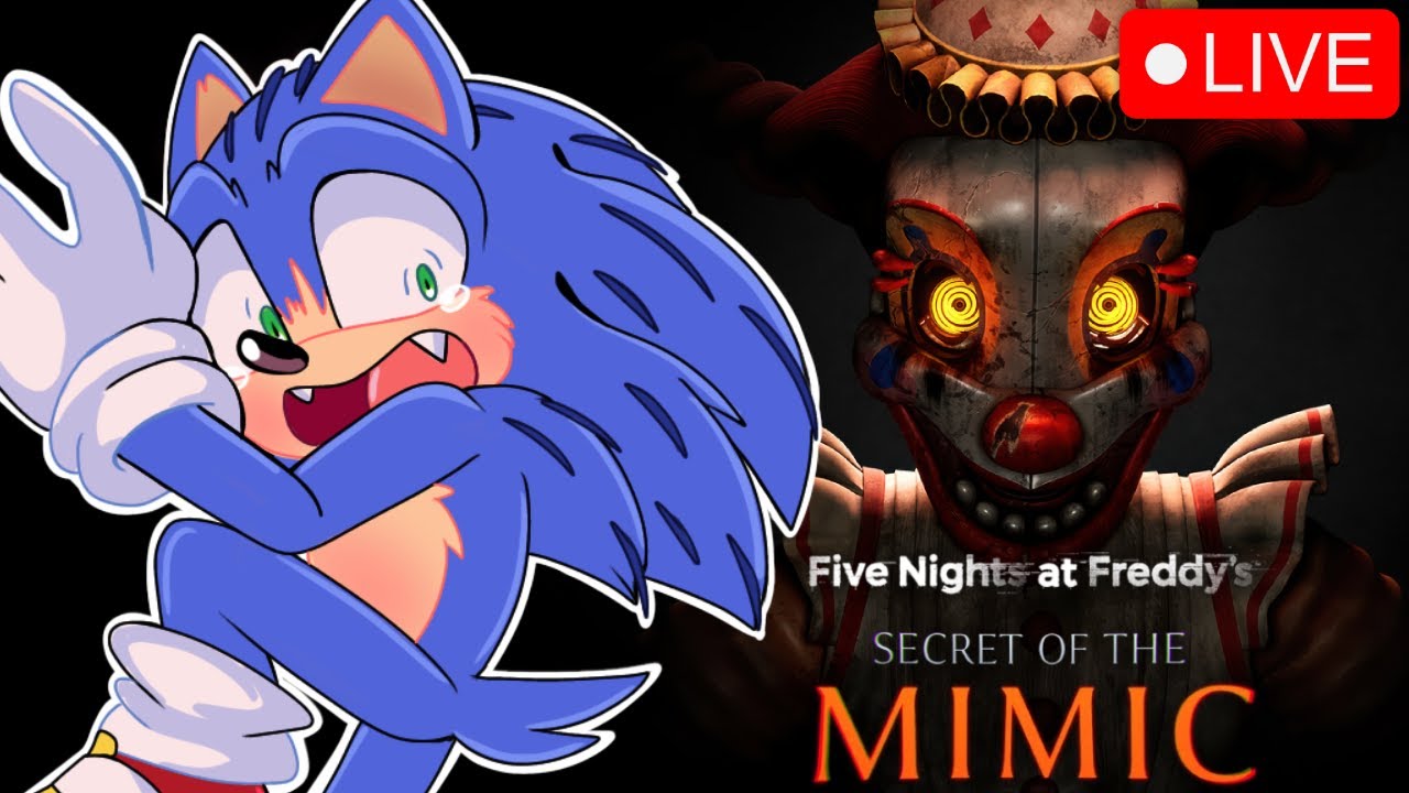 Movie Sonic Plays Five Night's At Freddy's: Secret of The Mimic LIVE!!