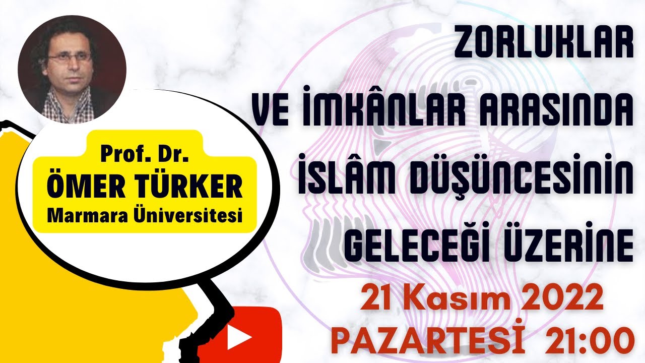 ZORLUKLAR ve İMKÂNLAR ARASINDA İSLÂM DÜŞÜNCESİNİN GELECEĞİ ÜZERİNE || PROF. DR. ÖMER TÜRKER