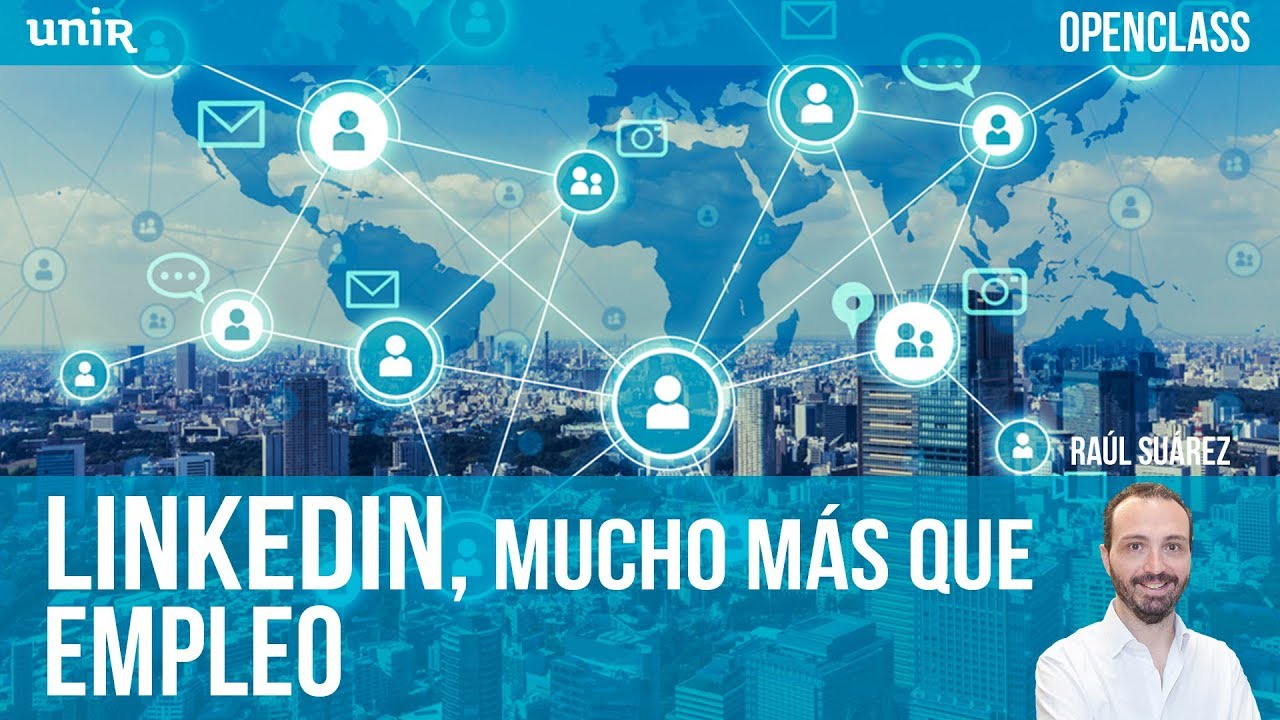 LinkedIn, mucho más que empleo | UNIR OPENCLASS