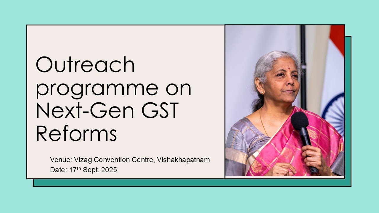 Outreach programme on Next-Gen GST Reforms, Vizag