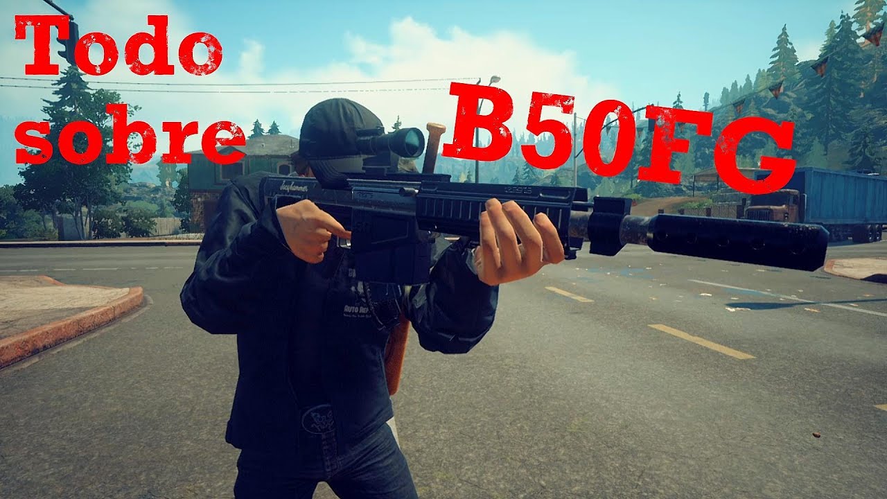 Todo sobre el arma (B50FG) - State of decay 2