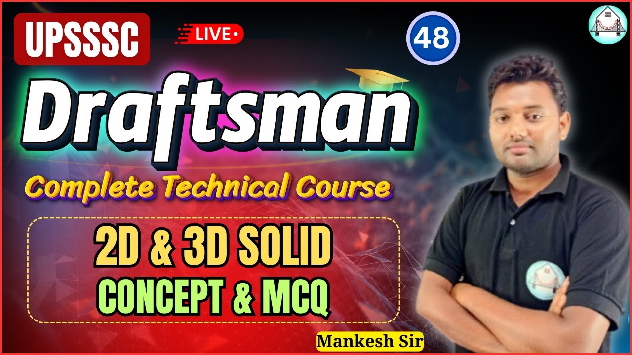 🔴 [ Lec-48] UPSSSC Draftsman || 2D & 3D Solid Concept & MCQ  || By MANKESH SIR