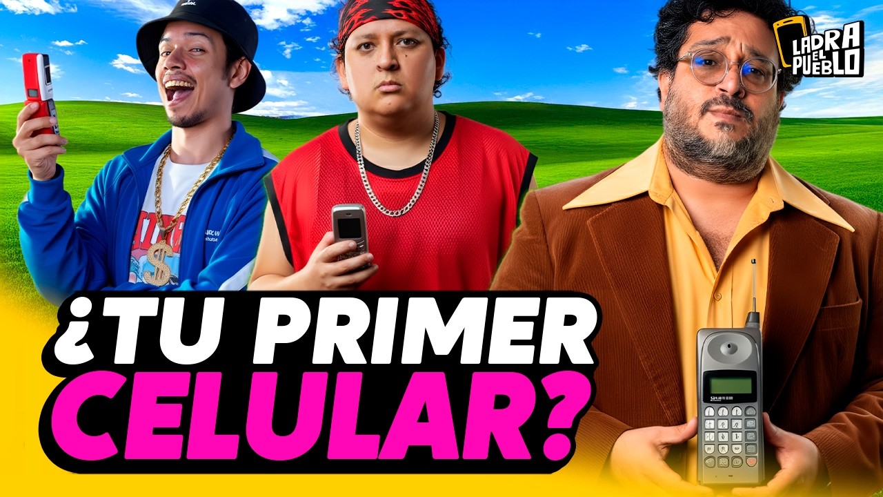 ¿CUÁL FUE TU PRIMER CELULAR? | LADRA EL PUEBLO