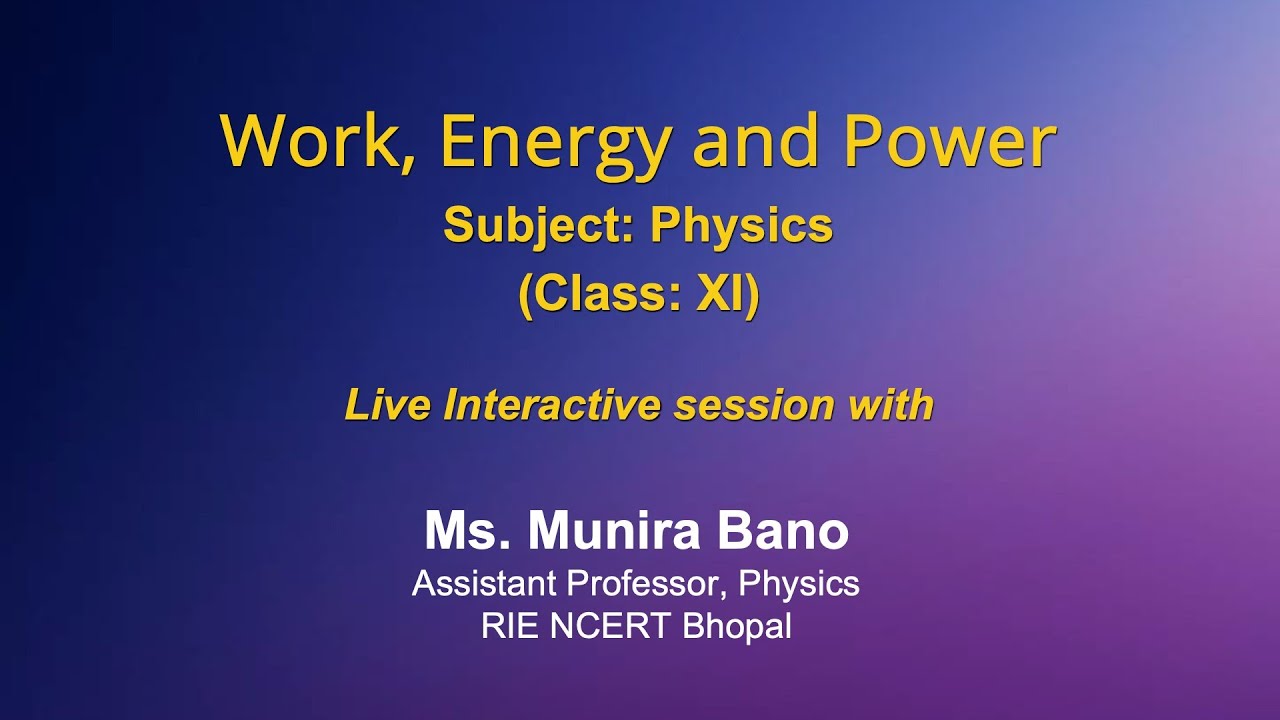 Live Interaction on PMeVIDYA : Work, Energy and Power