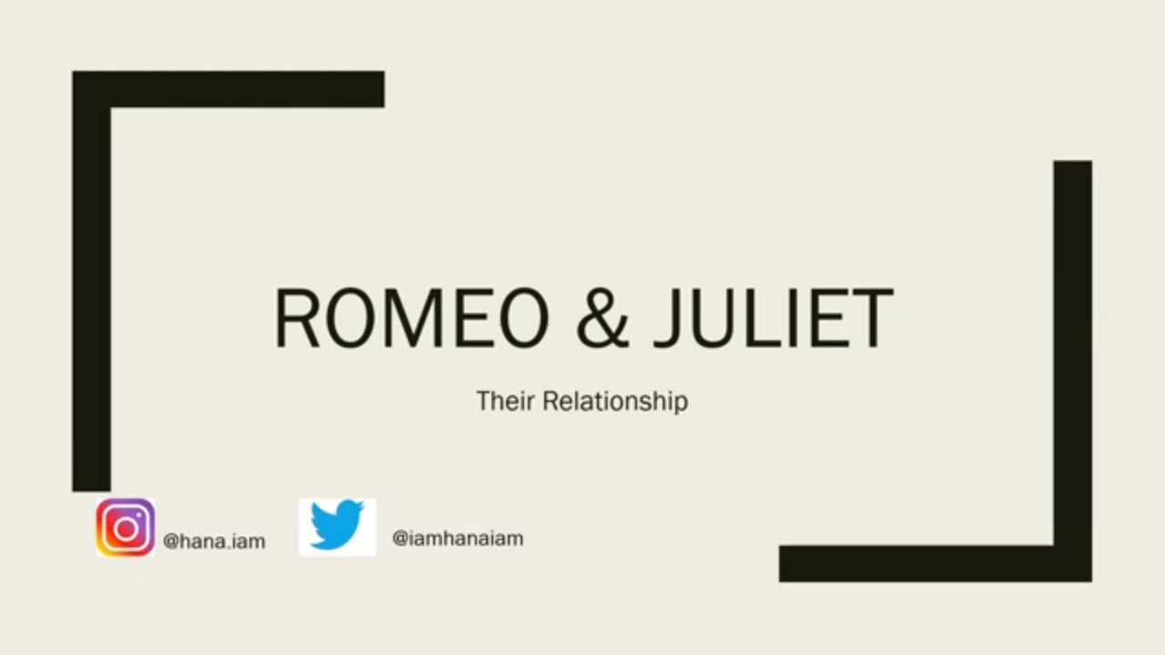 Romeo & Juliet - Their Relationship [Quotes and Context]| Hana.iam