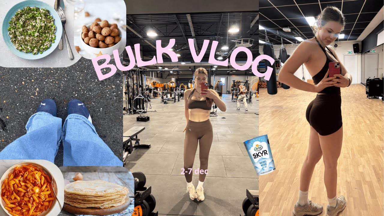 Bulk Vlog || mini bulk met 2500+ calorieën per dag 💗