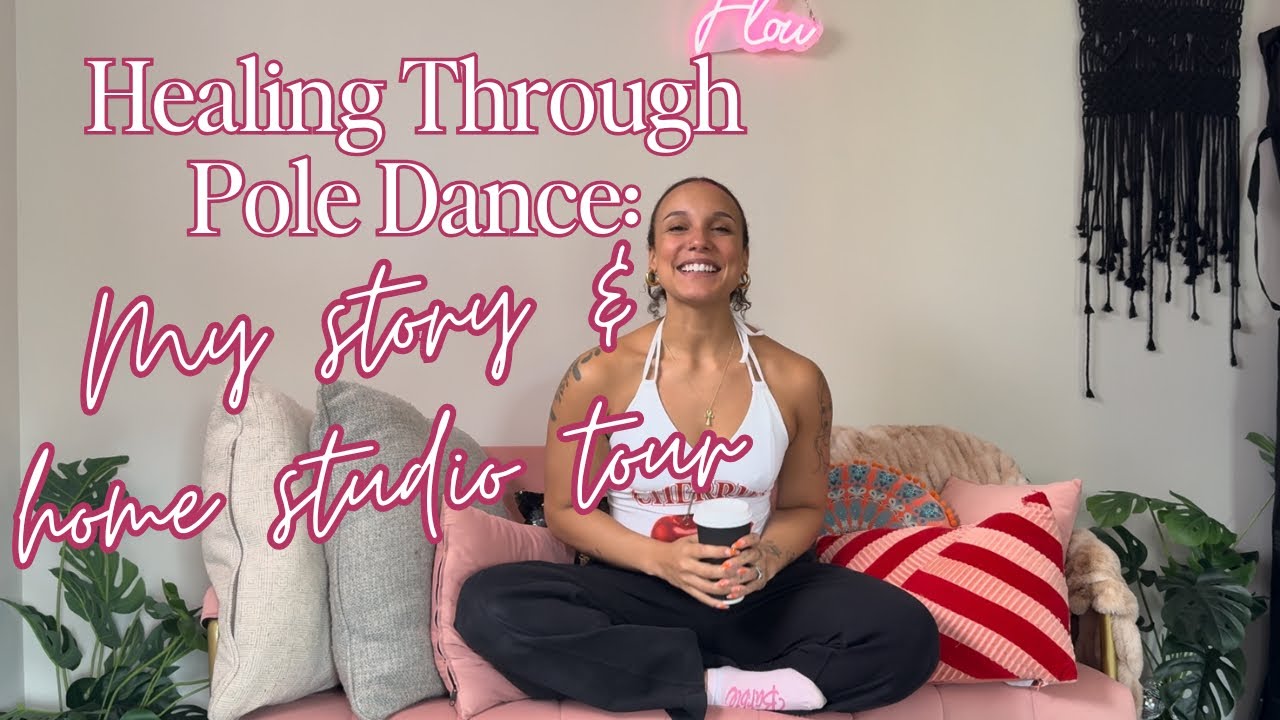Healing Through Pole Dance: My Story & Home Studio Tour