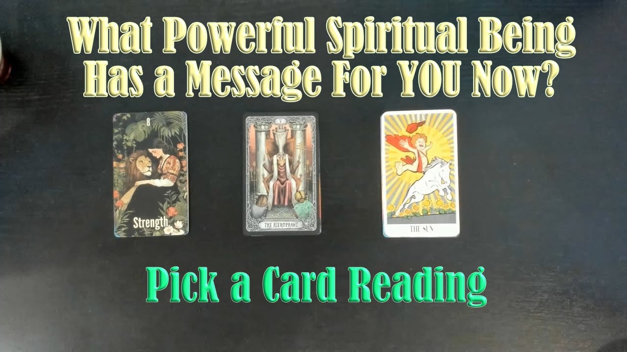 WHAT POWERFUL SPIRITUAL BEING HAS A MESSAGE FOR YOU NOW? PICK A CARD