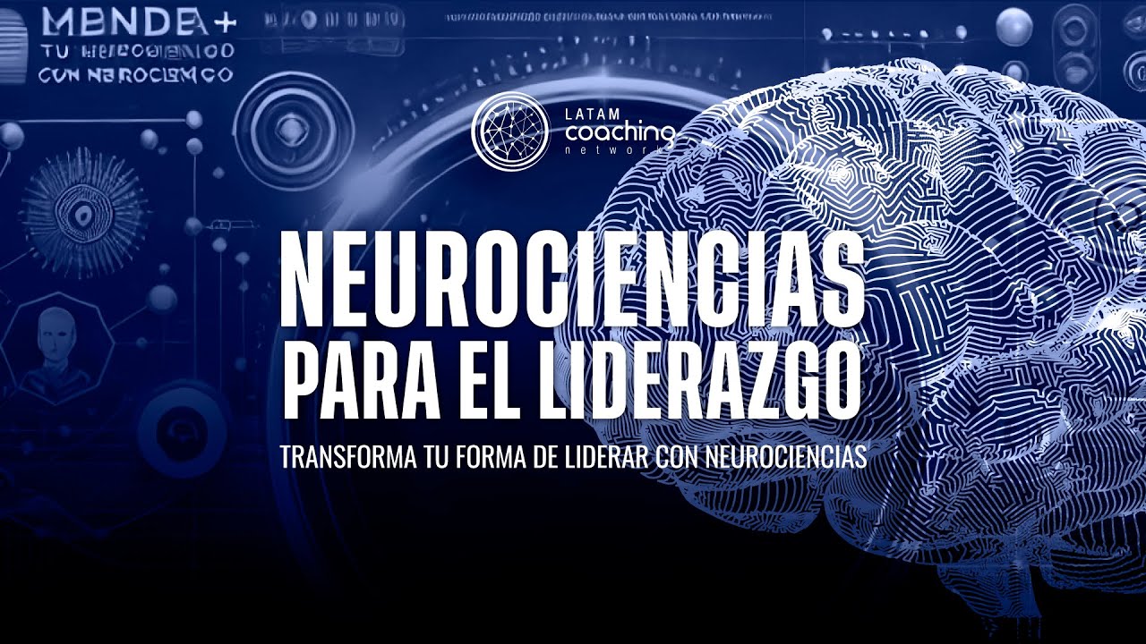 Neurociencias para el Liderazgo | LATAM Coaching Network