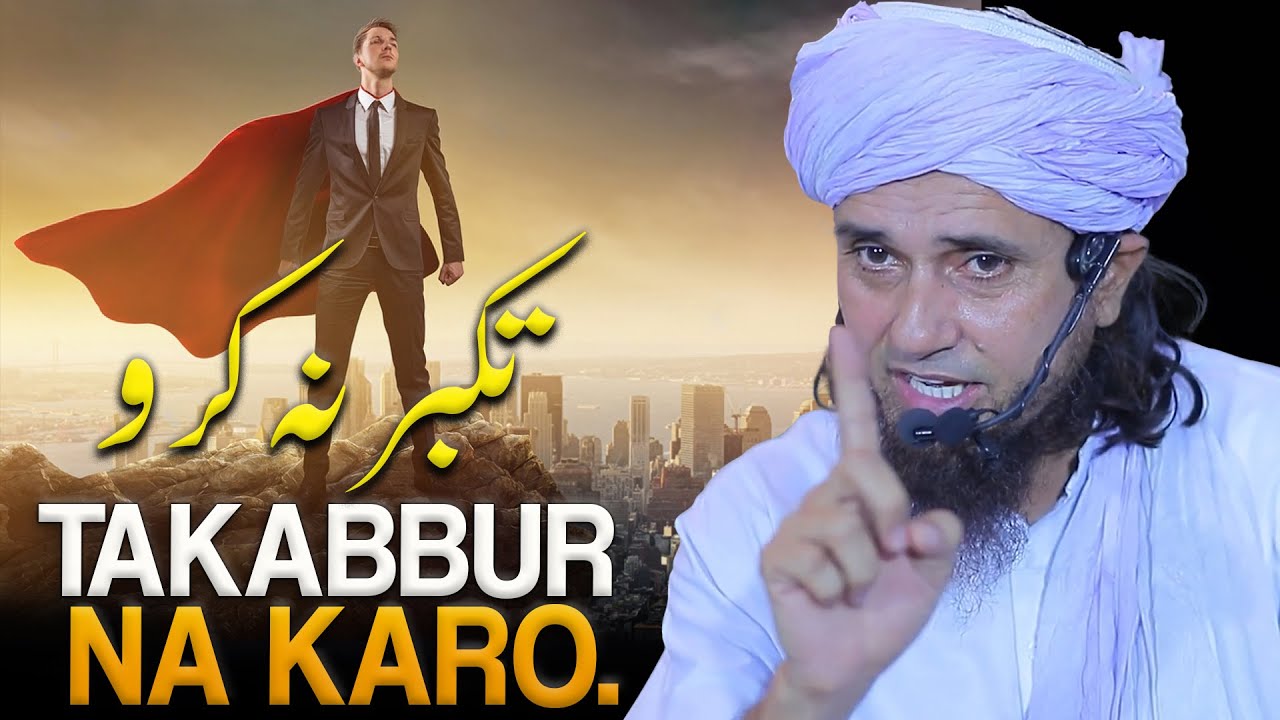 Takabbur Na Karo.| Mufti Tariq Masood