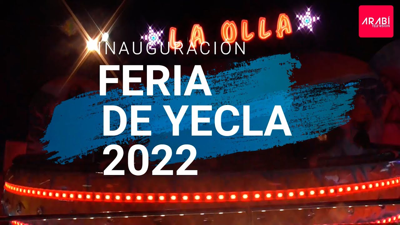 REPORTAJE INAUGURACIÓN FERIA DE YECLA 2022