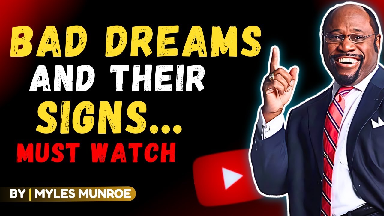 What Bad Dreams Mean: Understanding Their Deeper Purpose| BY DR MYLES MUNROE