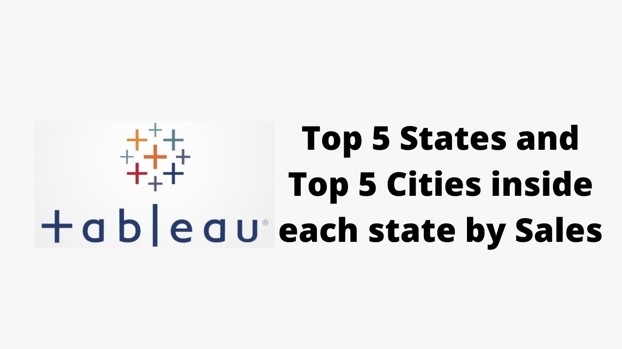 Tableau - Top 5 States and Top 5 Cities Inside each state by Sales