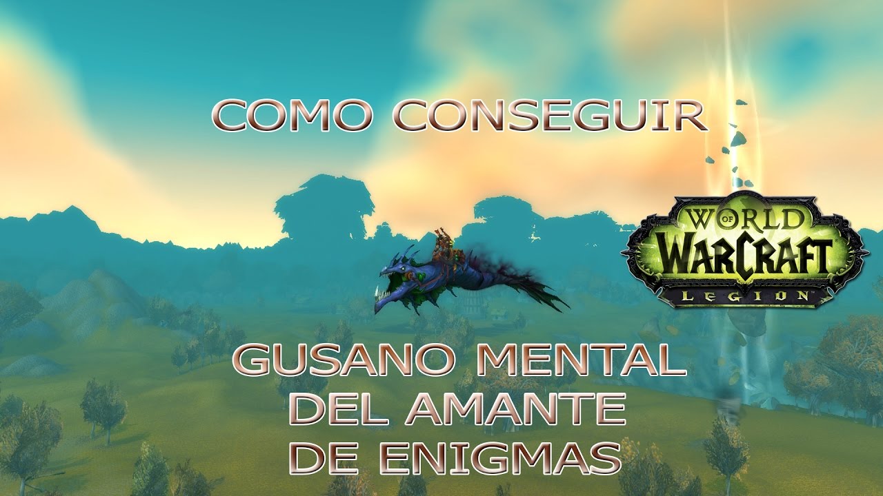 Como conseguir el Gusano Mental del Amante de Enigmas || Monturas WoW