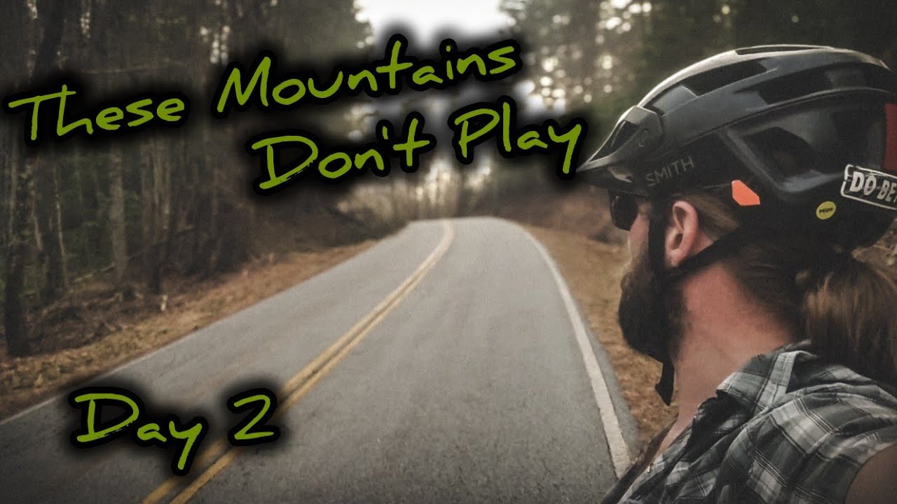 These Mountains Don't Play | Day 2