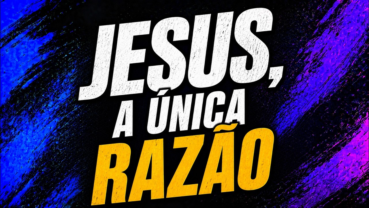 Jesus, a única razão | Ronaldo Bezerra