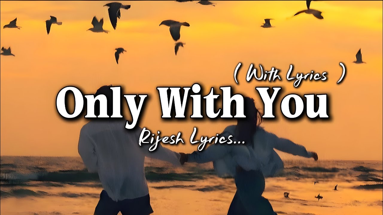 Only With You - Romantic Love Song | Lyric Video