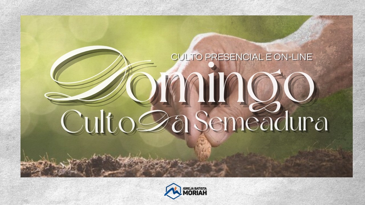 Culto da Semeadura // Domingo // 08.03.26
