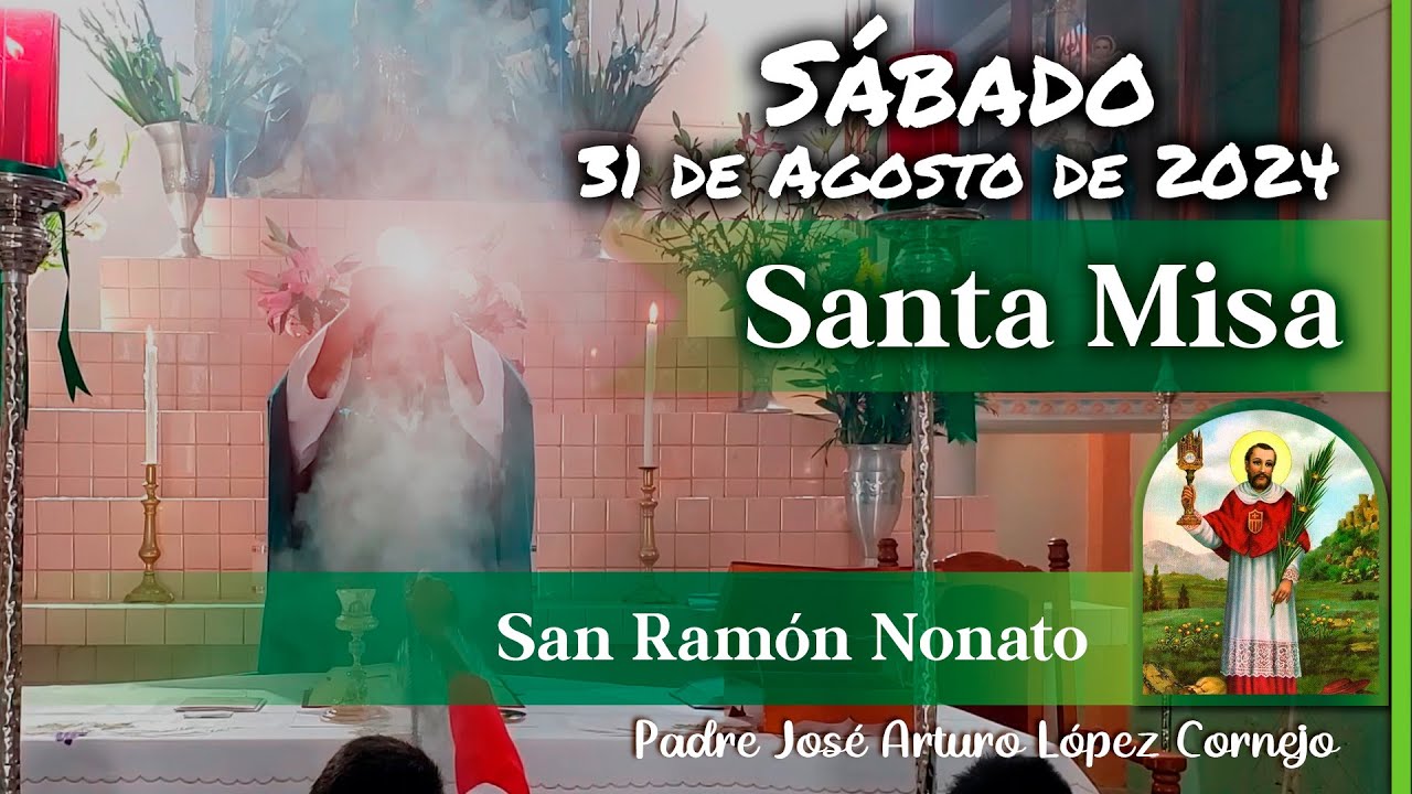 ✅ MISA DE HOY sábado 31 de Agosto 2024 - Padre Arturo Cornejo