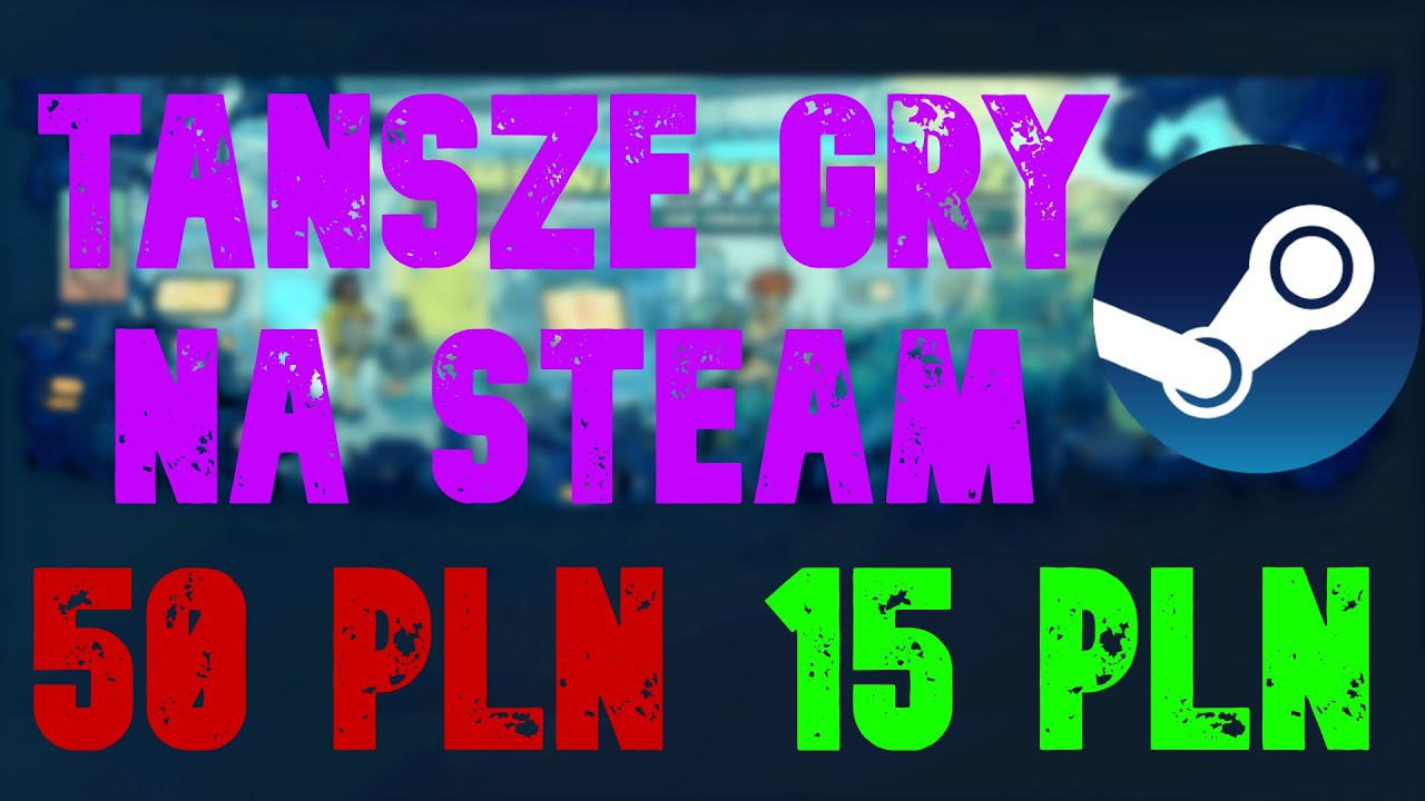 💰 Jak kupować TAŃSZE GRY na STEAM &ndash; Nowy spos&oacute;b!