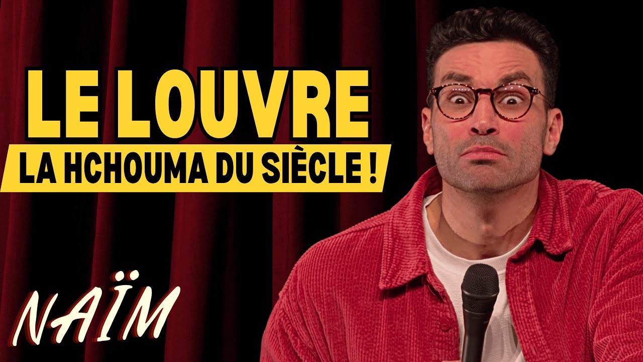 Le Louvre, la hchouma du siècle - La semaine de Naïm