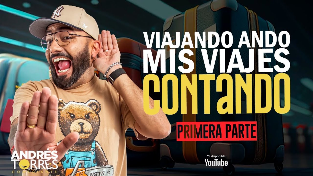 VIAJANDO ANDO MIS VIAJES CONTANDO (Primera Parte) - ANDRES TORRES COMEDIANTE