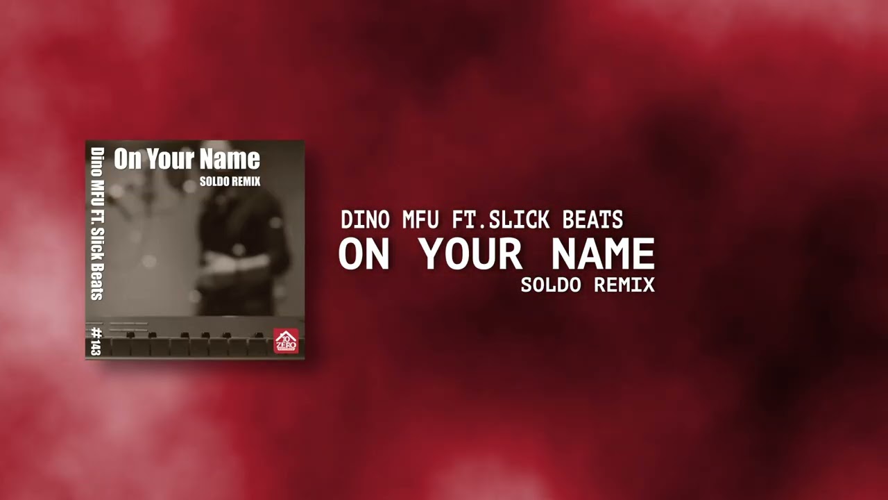Dino MFU Ft. Slick Beats - On Your Name (SOLDO Remix)