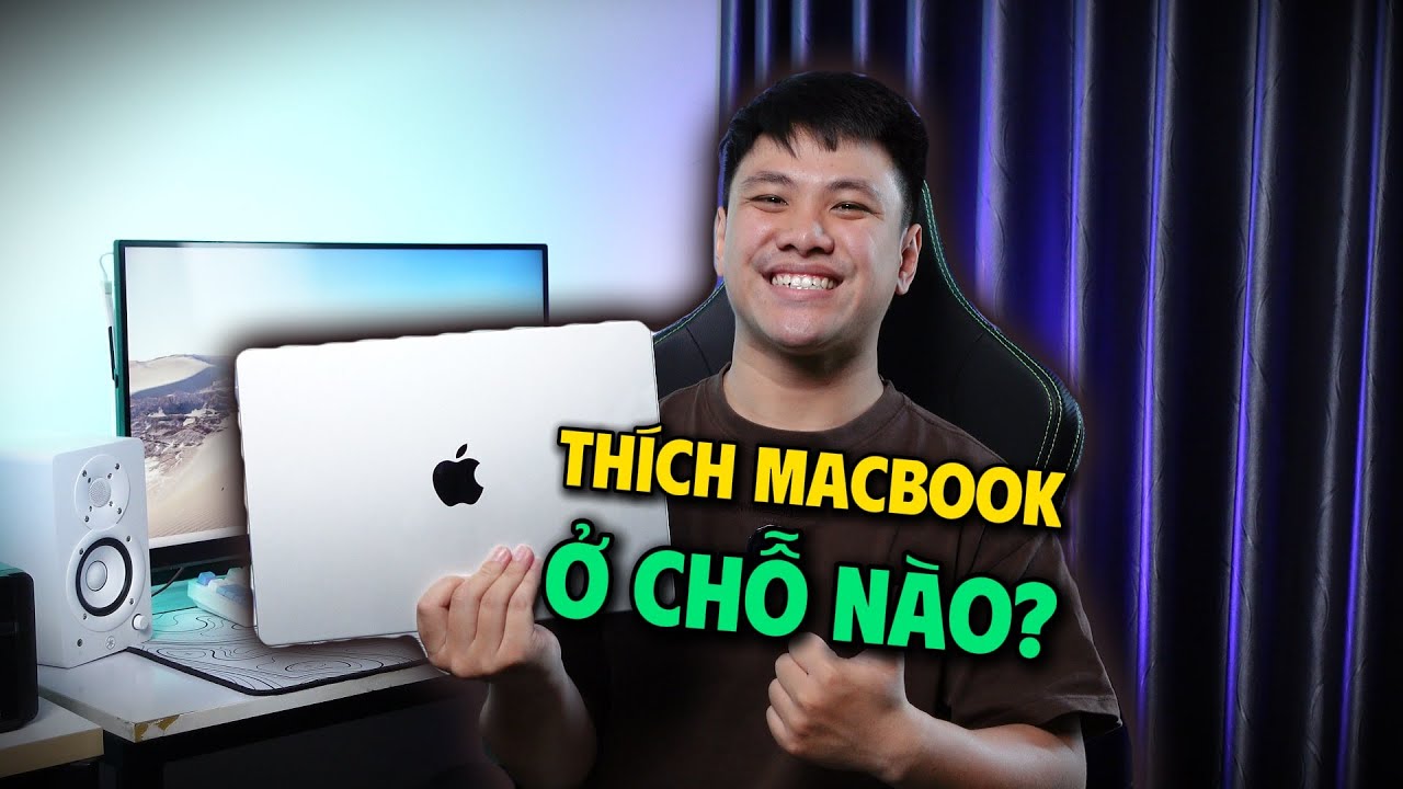 Vì sao MACBOOK cho lại TRẢI NGHIỆM TỐT? Đơn giản là...