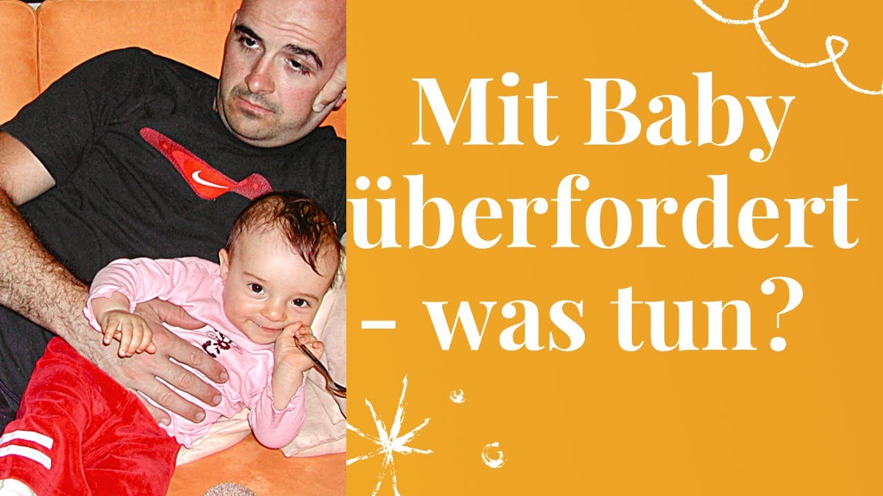 #7 &Uuml;berforderung mit Baby - was tun?