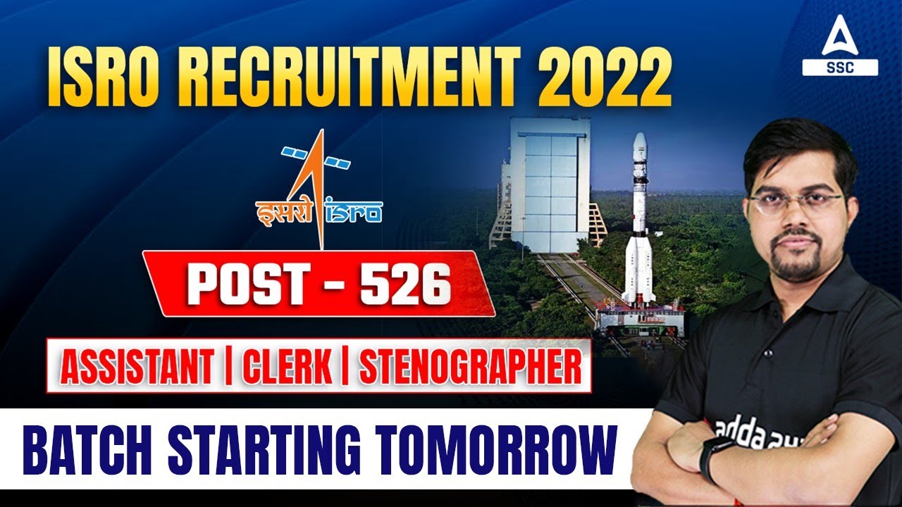 ISRO Recruitment 2022 | Post - 526 | ISRO Assistant, Clerk, Stenographer Batch Starting Tomorrow