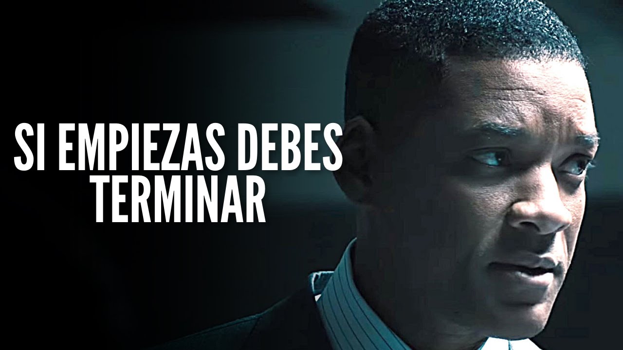 SI EMPIEZAS DEBES TERMINAR - Motivación Personal