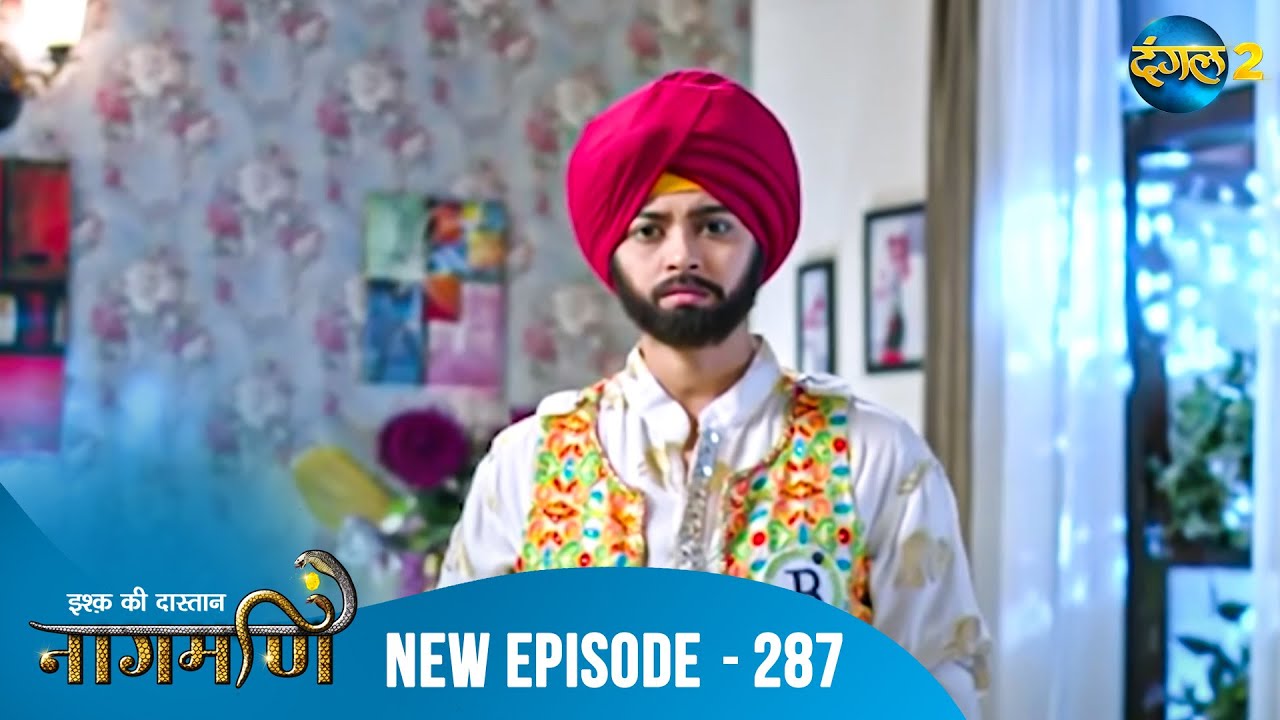 Full Episode - Ishq Ki Dastaan नागमणि  - 287 | Naagmani | Dangal 2 #mohini #paaro #shankar