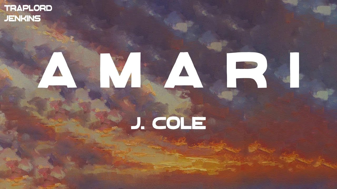 J. Cole - a m a r i (Lyrics)