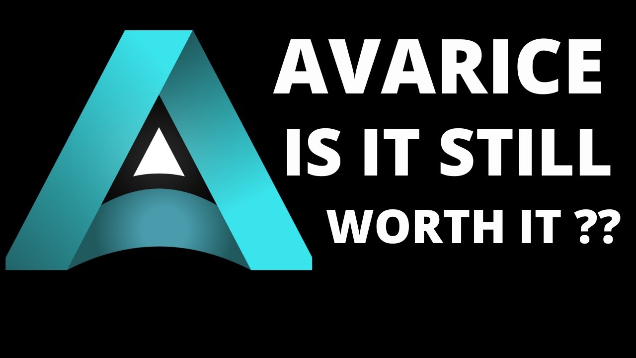 AVARICE IS IT STILL WORTH IT ??